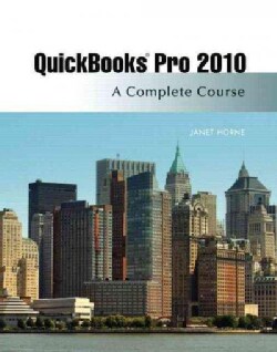 Quickbooks Pro 2010: A Complete Course (Spiral bound)