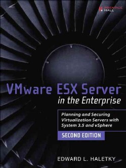 VMware ESX and ESXi in the Enterprise:Planning Deployment of Virtualization Servers