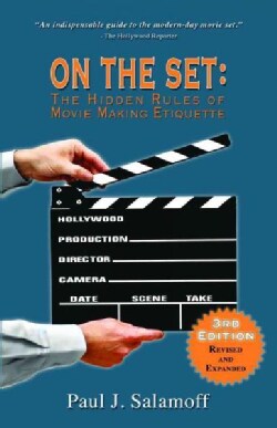 On the Set: The Hidden Rules of Movie Making Etiquette (Paperback)