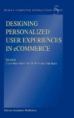 Human-Computer Interaction Series, 5:Designing Personalized User Experiences in Ecommerce(Hardback)