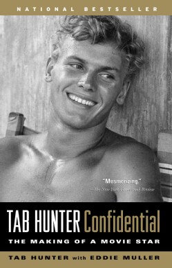 Tab Hunter Confidential: The Making of a Movie Star (Paperback)