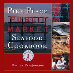 Pike Place Public Market Seafood Cookbook (Hardcover)