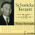SCHURICKE TERZETT PENNY SERENADE - SCHURICKE TERZETT PENNY SERENADE [IMPORT]