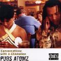PUGS ATOMZ - CONVERSATION WITH A CHAMELION [IMPORT]