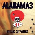 ALABAMA 3 - HITS &  EXIT WOUNDS [IMPORT]