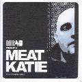 MEAT KATIE - LOT49 [IMPORT]