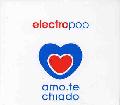Various Artists - Electropop Amo Te Chiado