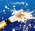 TRUE PARTY - TRUE PARTY [IMPORT]