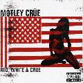 Motley Crue - Red White & Crue