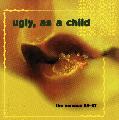 UGLY AS A CHILD