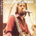 Waylon Jennings - Legendary