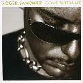 Roger Sanchez - Come With Me [Digipak] *