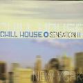 VARIOUS ARTISTS - CHILL HOUSE SENSATION: NEW [IMPORT]