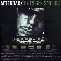 Various Artists - Afterdark: Mixed By Roger Sanchez & Tom Stephan