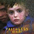 Faithless - No Roots [Remaster]