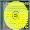 VARIOUS ARTISTS - FRENCH HOUSE CHIC [IMPORT]