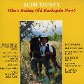 Slim Dusty - Who`s Riding Old Harlequin Now?