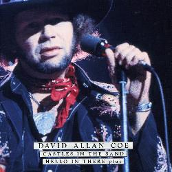 David Allan Coe - Castles In The Sand/Hello In There Plus