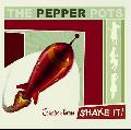 PEPPER POTS - SHAKE IT (+2 BONUS TRACKS) [IMPORT]