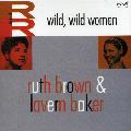 BROWN, RUTH/LAVERN BAKER - WILD, WILD YOUNG WOMEN [IMPORT]