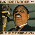 Big Joe Turner/Count Basie - Flip, Flop And Fly