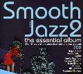 Various Artists - Smooth Jazz 2: The Essential Album