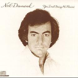 Neil Diamond - You Don`t Bring Me Flowers