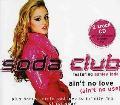 Soda Club - Ain`t No Love Pt.2 (2 Tracks) [Single]