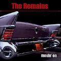 The Remains - Movin` On