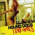 HOUND DOGS - I LIKE GIRLS PT.2 [IMPORT]