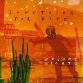 SOMETHING FOR KATE - DESERT LIGHTS [IMPORT]