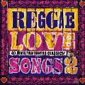 VARIOUS ARTISTS - REGGAE LOVE SONGS V.2 [IMPORT]