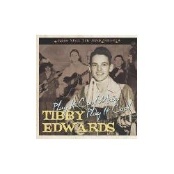 Tibby Edwards - Play It Cool Man, Play It Cool Gonna Shake This Shack Tonight