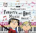 Charlie & Lola - Charlie And Lola`s Favourite And Best Music Records