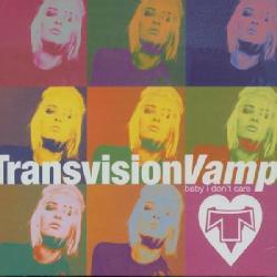 Transvision Vamp - Baby I Don`t Care: The Collection