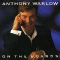 Anthony Warlow - On The Boards