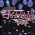 TREBLE CHARGER - WIDE AWAKE BORED [IMPORT]