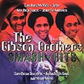 GIBSON BROTHERS - SMASH HITS [IMPORT]