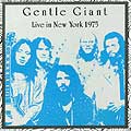 GENTLE GIANT - LIVE IN NEW YORK [IMPORT]