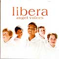 LIBERA - ANGEL VOICES [IMPORT]
