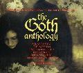 Various Artists - The Goth Anthology: Underground Anthems From Rock`s Dark