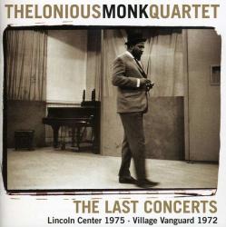 Thelonious Monk Quartet - The Last Concerts: 1972 & 1975 *