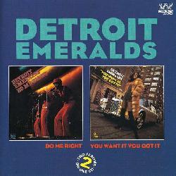 Detroit Emeralds - Do Me Right/You Want It You Got It