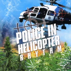 Police In Helicopter Rhythm - Police In Helicopter Rhythm