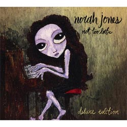 Norah Jones - Not Too Late Deluxe Edition [CD & DVD]