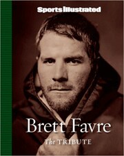 Sport Illustrated: Brett Favre: The Tribute