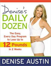 Denise's Daily Dozen: The Easy, Every Day Program to Lose up to 12 Pounds in 2 Weeks