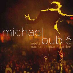 Michael Buble  - Michael Buble Meets Madison Square Garden
