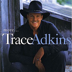 Trace Adkins - More.