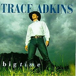 Trace Adkins - Big Time